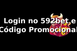 ⭐ Login no 592bet e Código Promocional